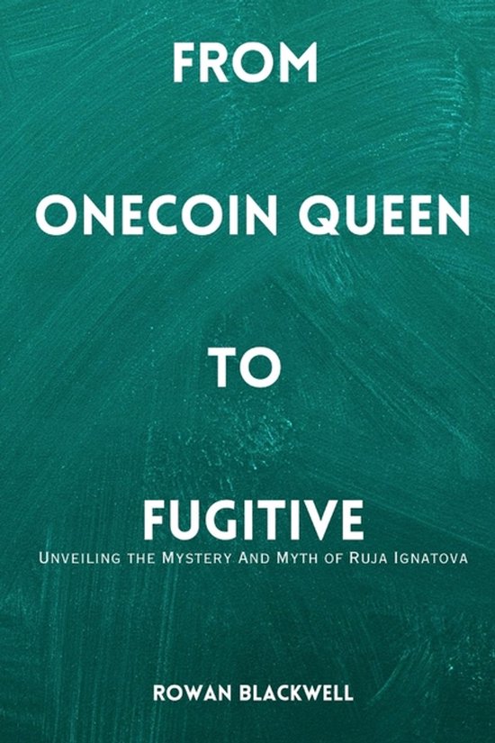 From Onecoin Queen to Fugitive - cover