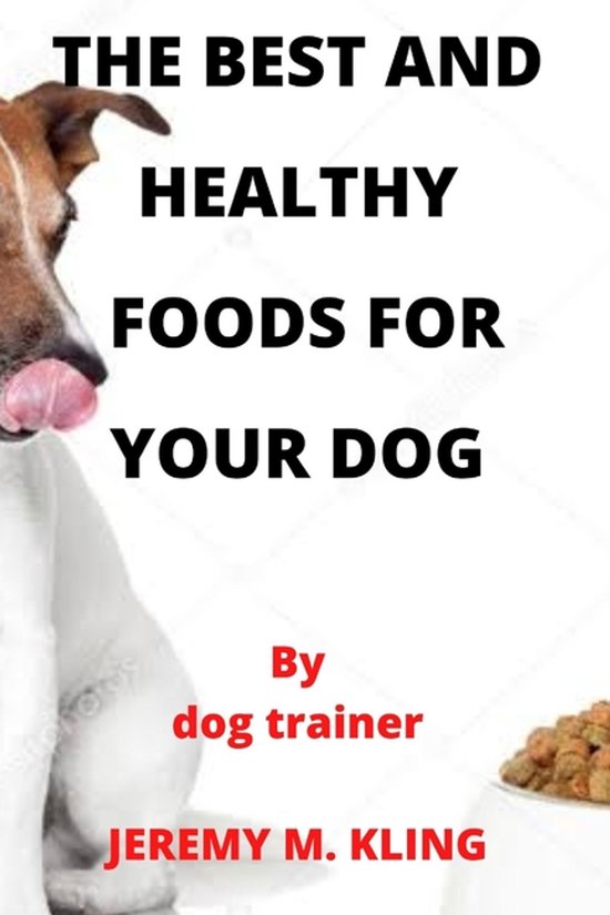 The Best and Healthy Foods for Your Dog - cover
