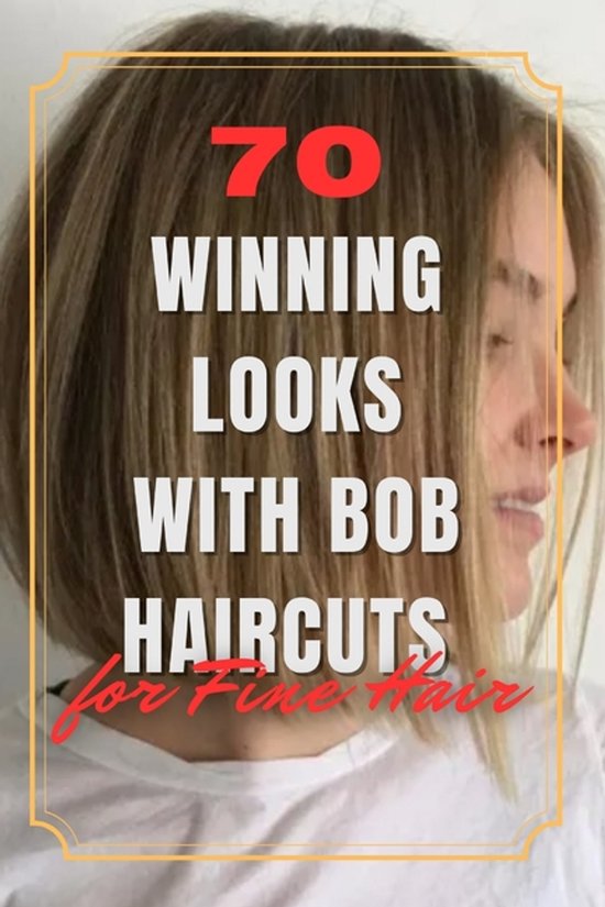 70 Winning Looks with Bob Haircuts for Fine Hair - cover