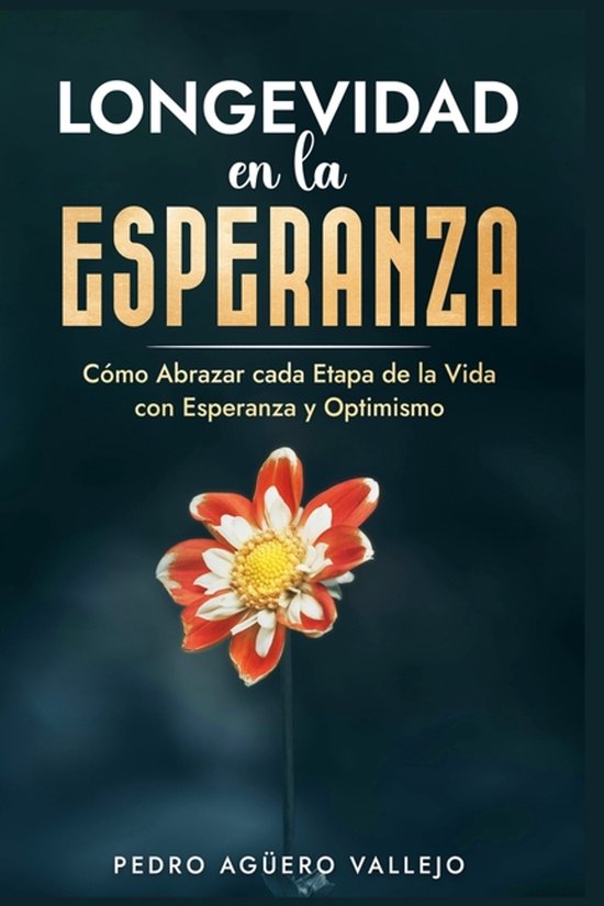 Longevidad en la Esperanza: Cï¿½mo Abrazar Cada Etapa de  ... - cover