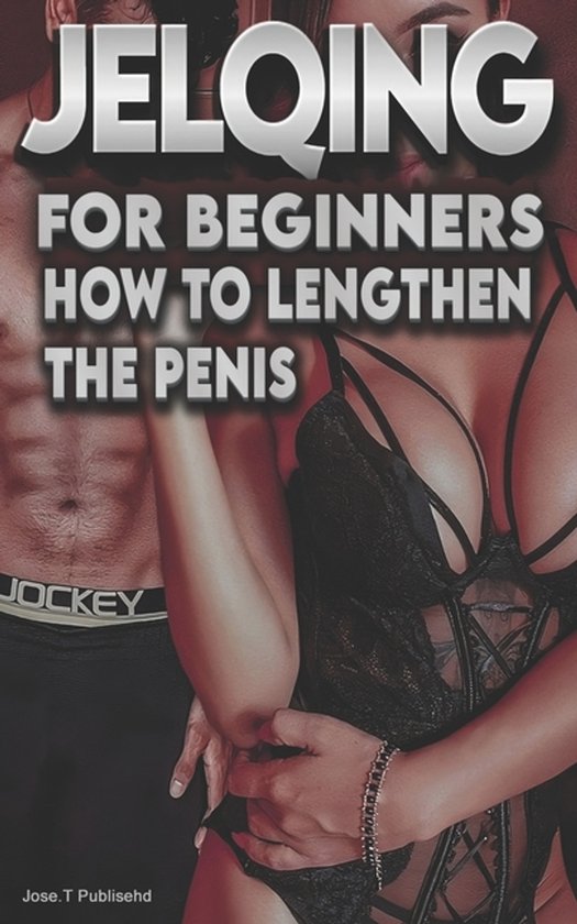 Jelqing for Beginners How to Lengthen the Penis - cover