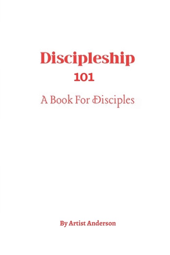 Discipleship 101, Artist Anderson | 9798323322770 | Boeken | bol