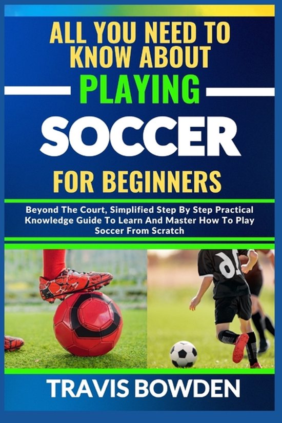 All You Need to Know about Playing Soccer for Beginners - cover