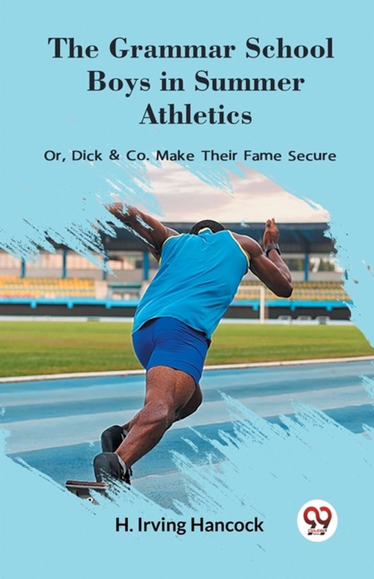 The Grammar School Boys in Summer Athletics Or, Dick & Co. M ... - cover