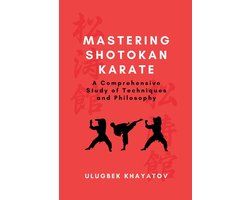 Mastering Shotokan Karate