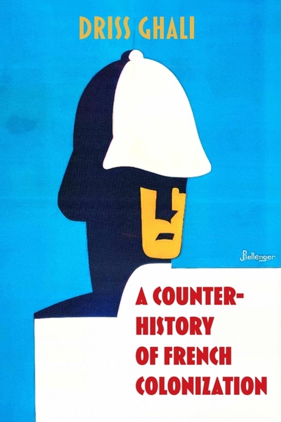 Boek kaft: Driss Ghali, A Counter-History of French Colonization. Met een gestileerde figuur met helm op blauwe achtergrond.