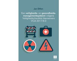 Een veiligheids- en gezondheidsmanagementsysteem volgens Veiligheidschecklist Aannemers VCA 2017/6.0