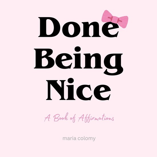 Done Being Nice, A Book of Affirmations - cover