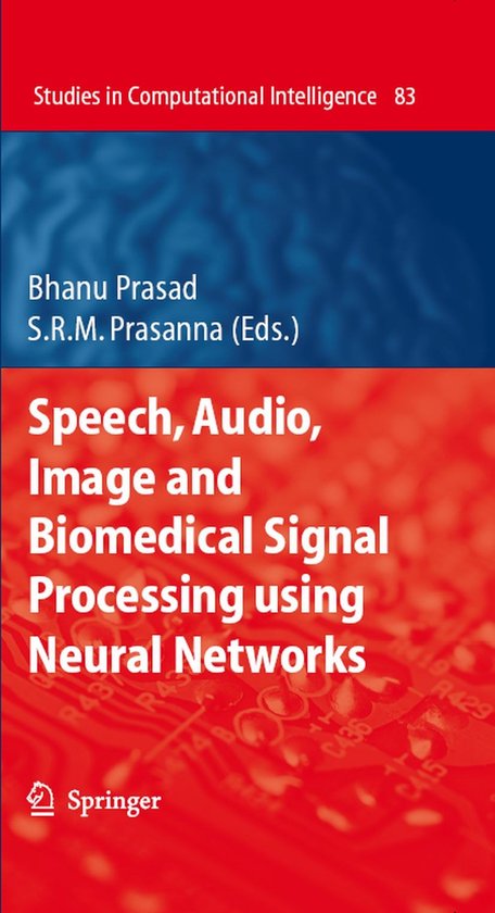 Speech, Audio, Image and Biomedical Signal Processing Using Neural ...