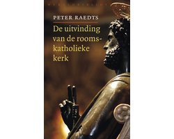 De uitvinding van de rooms-katholieke kerk
