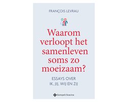 Waarom verloopt het samenleven soms zo moeizaam?
