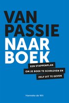 Boekomslag met de titel 'Van Passie Naar Boek'. Een stappenplan om je boek te schrijven en zelf uit te geven.