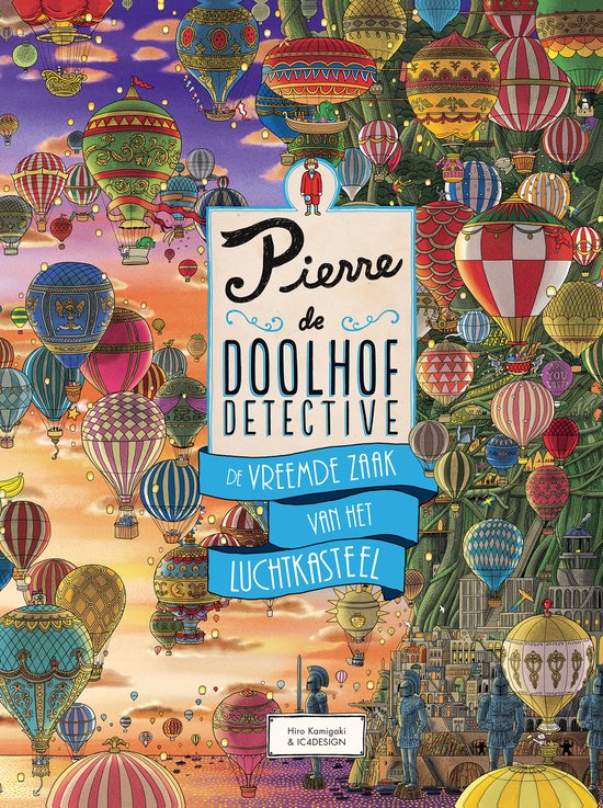 Pierre de doolhofdetective - De vreemde zaak van het luchtka ... - cover
