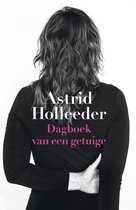 De Holleeder trilogie 2 - Dagboek van een getuige