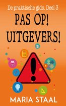 De praktische gids 3 - Pas op! Uitgevers!