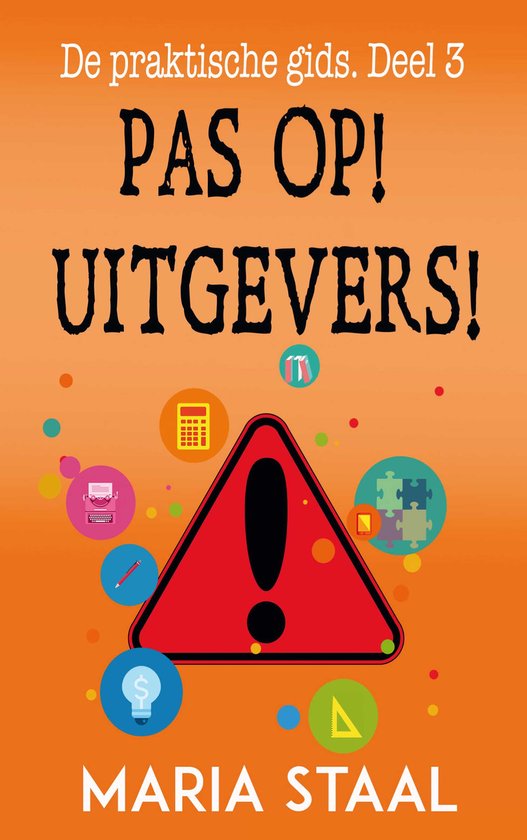 De praktische gids 3 - Pas op! Uitgevers!