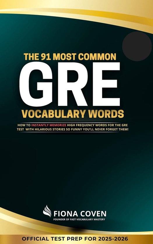 The 91 Most Common GRE Vocabulary Words (ebook), Fiona Coven ...