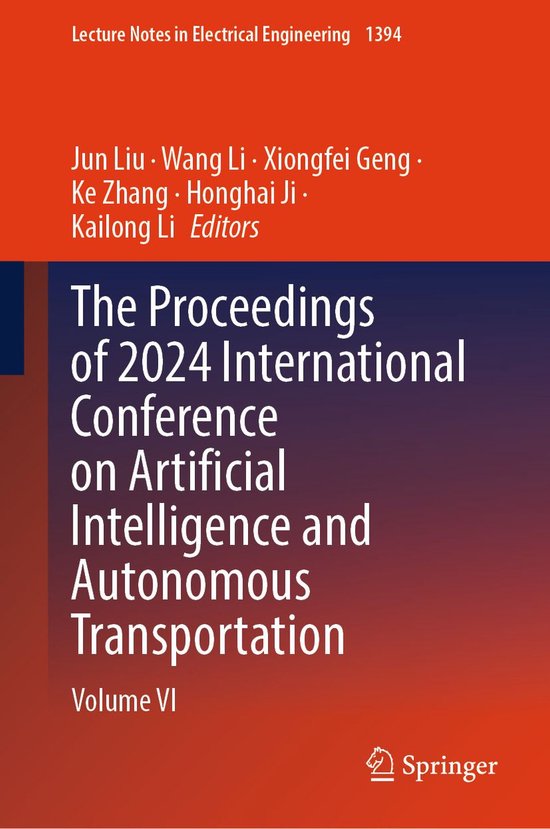 Springer Nature Proceedings excluding Computer Science - The Proceedings of 2024 International Conference on Artificial Intelligence and Autonomous Transportation