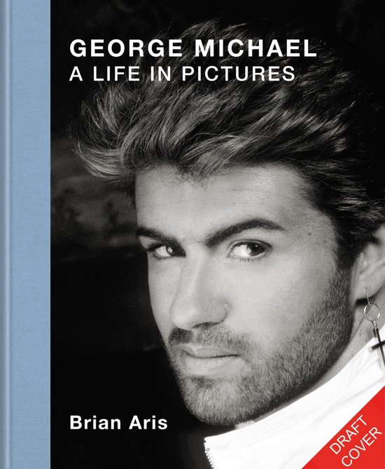 George Michael: A Life in Pictures - cover