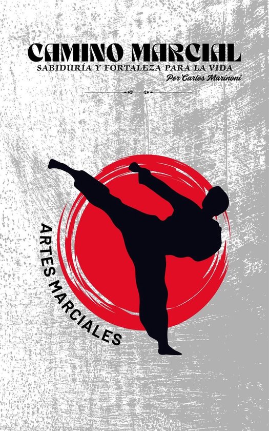 Camino Marcial, Sabiduría y Fortaleza para la Vida - cover