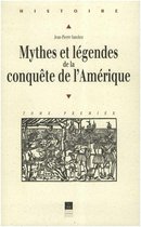 Histoire - Mythes et légendes de la conquête de l'Amérique