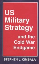 US Military Strategy and the Cold War Endgame