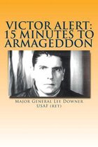 Victor Alert: 15 Minutes to Armageddon