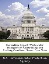 Evaluation Report Wastewater Management Controlling and Abating Combined Sewer Overflows