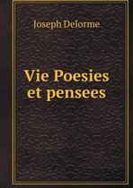 Vie Poesies et pensees