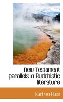 New Testament Parallels in Buddhistic Literature