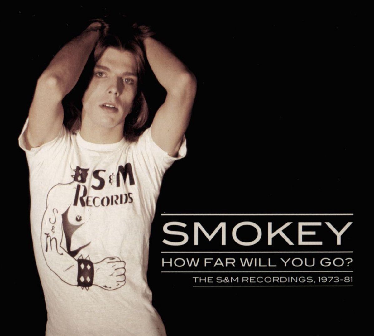 How Far Will You Go: The S&M Recordings, 1973-81