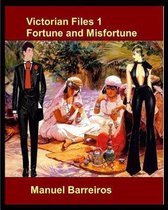 Victorian Files 1 Fortune and Misfortune
