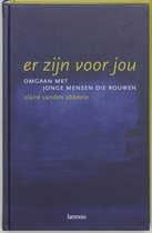 Er zijn voor jou