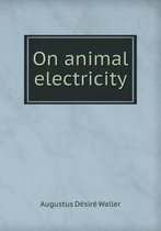 On Animal Electricity
