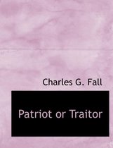 Patriot or Traitor