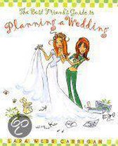 The Best Friend's Guide to Planning a Wedding