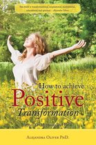 How to Achieve Positive Transformation