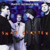 The Perfect Houseplants - Snap Clatter (CD)
