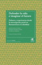 Colección Tejidos - Doctorado en ciencias sociales y humanas - Defender la vida e imaginar el futuro