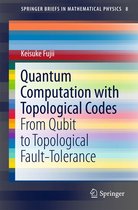 SpringerBriefs in Mathematical Physics 8 - Quantum Computation with Topological Codes
