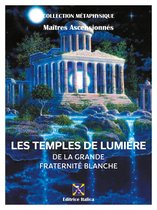 Collection Métaphysique - Les Temples de Lumière de la Grande Fraternité Blanche