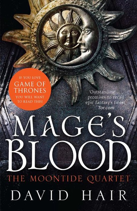 Boekomslag van Mage's Blood: The Moontide Quartet door David Hair. Met een zon- en maanicoon bovenaan. 'Als je van Game of Thrones houdt, wil je dit lezen!'