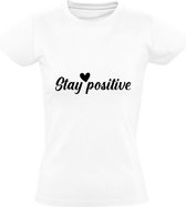 Stay Positive hartje Dames t-shirt | positief | vertrouwen | liefde | Wit
