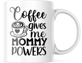 Moederdag Mok Coffee gives me mommy powers