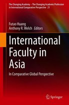 The Changing Academy – The Changing Academic Profession in International Comparative Perspective 21 - International Faculty in Asia