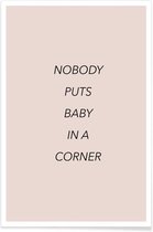 JUNIQE - Poster Nobody Puts Baby in a Corner -30x45 /Roze & Zwart