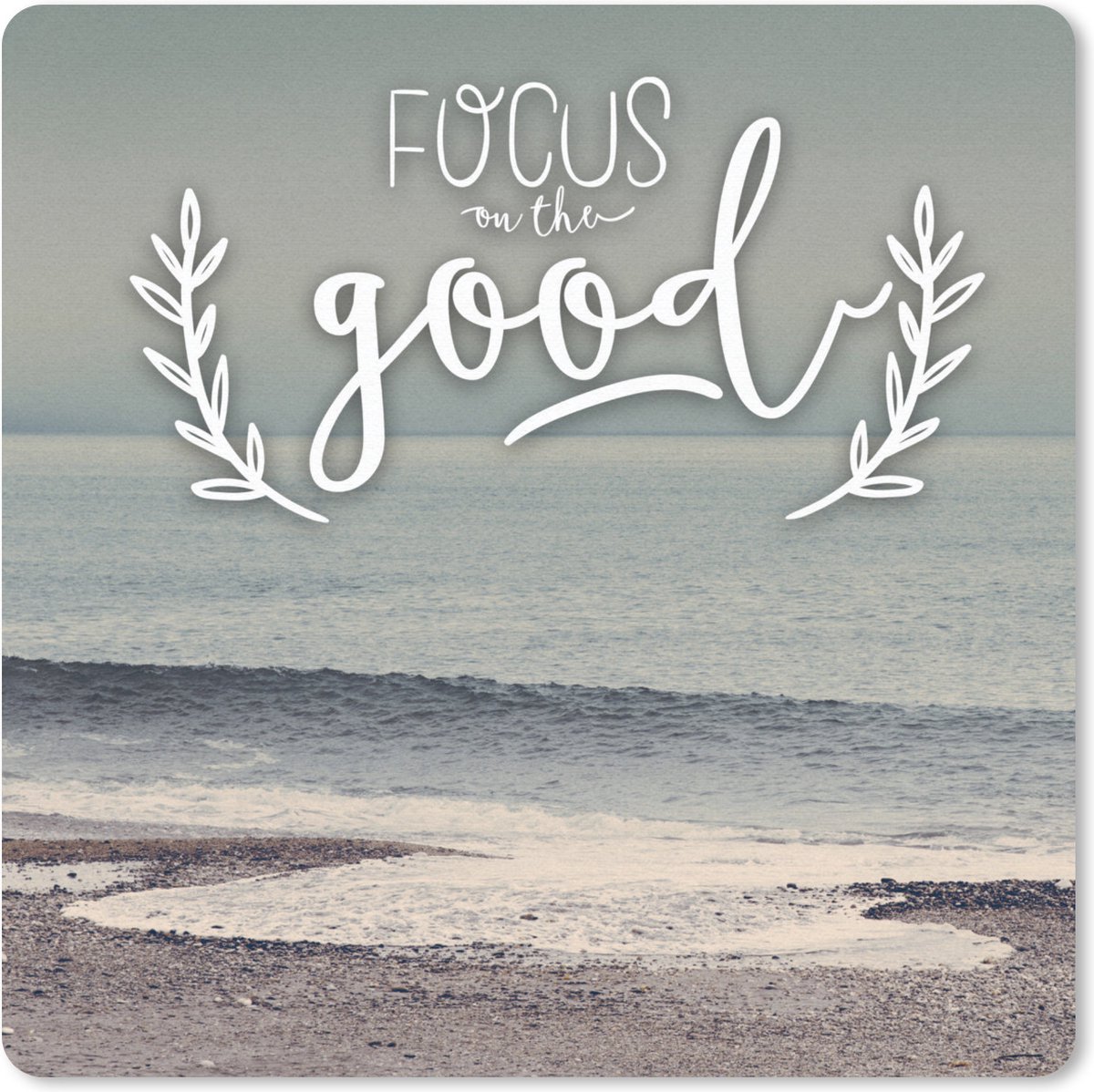 Muismat 20x20 cm - Mousepad 'Focus on the good' - Spreuken - Quotes - Muismatten