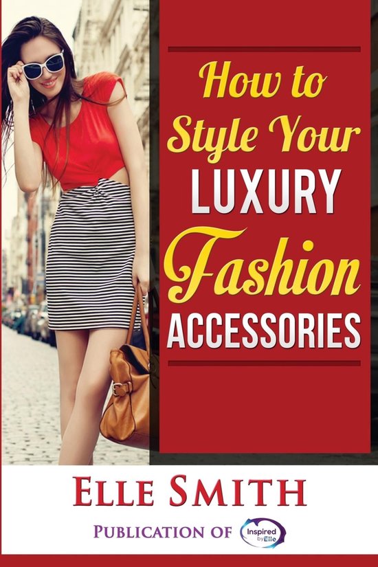 How to Style Your Luxury Fashion Accessories - cover