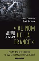 Cahiers libres - Au nom de la France. Guerres secrètes au Rwanda