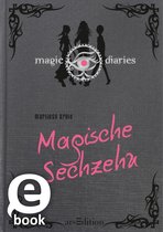 Magic Diaries 1 - Magic Diaries. Magische Sechzehn (Magic Diaries 1)